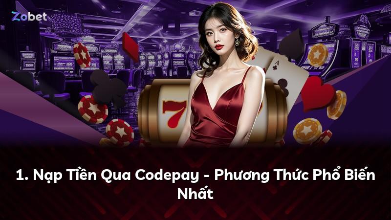 1. Nạp Tiền Qua Codepay - Phương Thức Phổ Biến Nhất