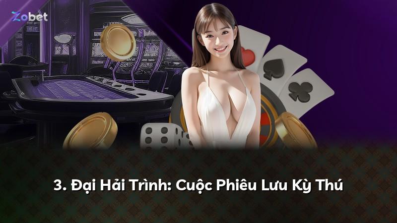 3. Đại Hải Trình: Cuộc Phiêu Lưu Kỳ Thú