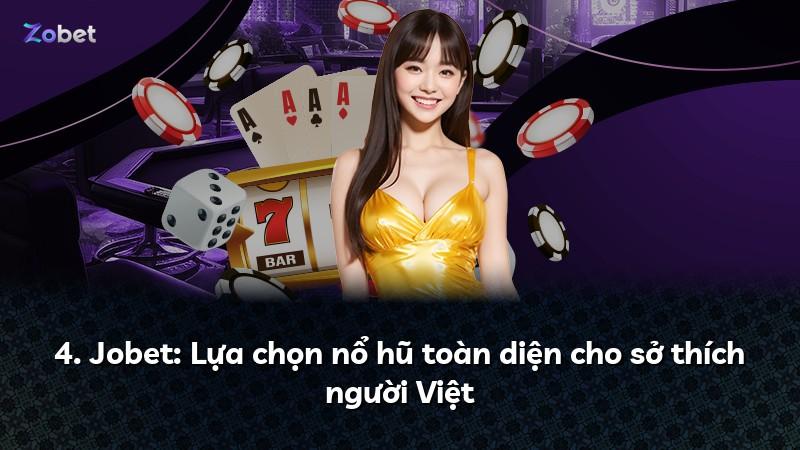 4. Jobet: Lựa chọn nổ hũ toàn diện cho sở thích người Việt