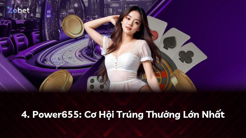 4. Power655: Cơ Hội Trúng Thưởng Lớn Nhất