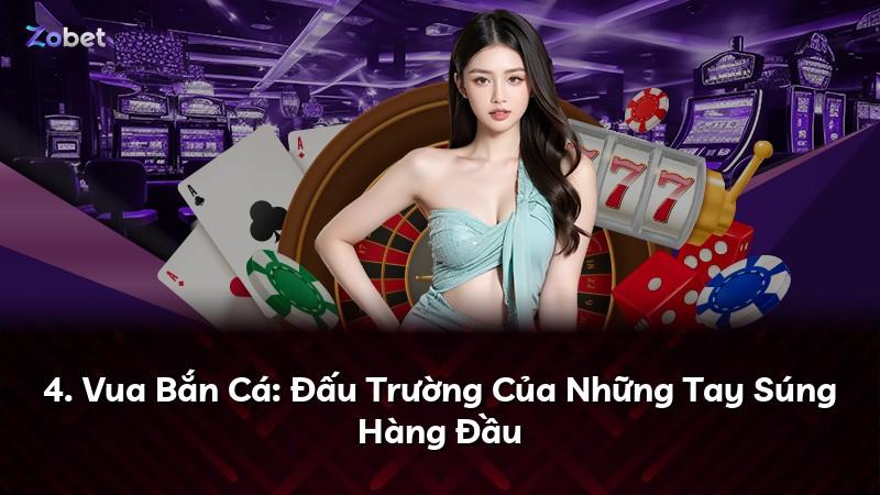 4. Vua Bắn Cá: Đấu Trường Của Những Tay Súng Hàng Đầu