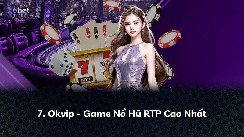 7. Okvip - Game Nổ Hũ RTP Cao Nhất