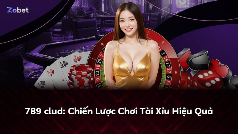 789 clud: Chiến Lược Chơi Tài Xỉu Hiệu Quả