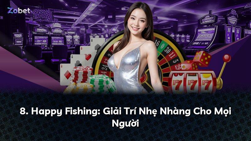 8. Happy Fishing: Giải Trí Nhẹ Nhàng Cho Mọi Người