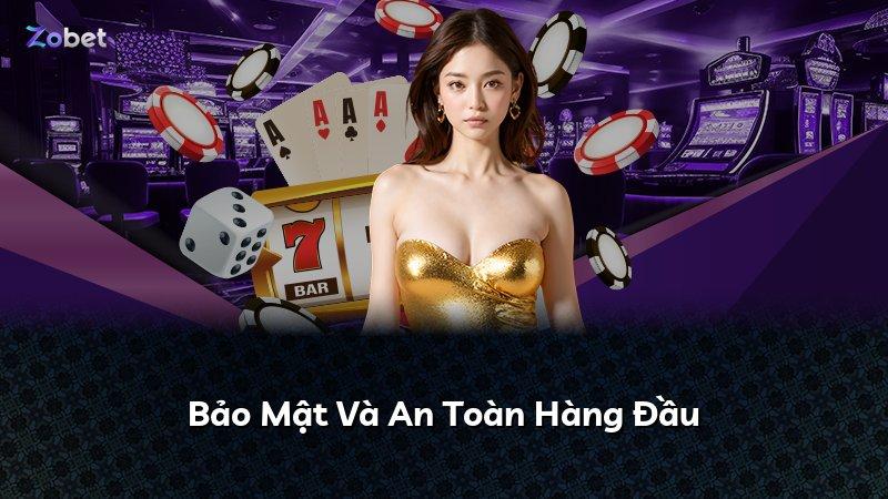 Bảo Mật Và An Toàn Hàng Đầu