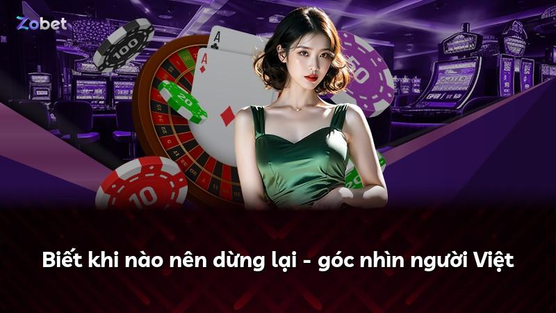 Biết khi nào nên dừng lại - góc nhìn người Việt