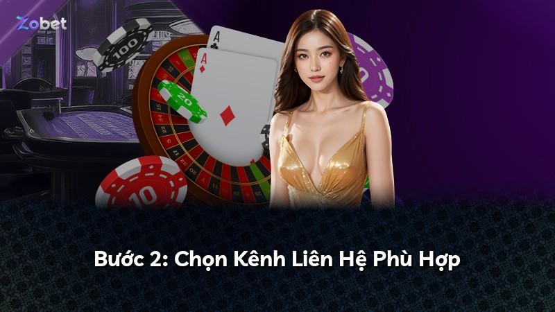 Bước 2: Chọn Kênh Liên Hệ Phù Hợp