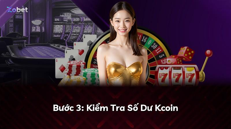 Bước 3: Kiểm Tra Số Dư Kcoin