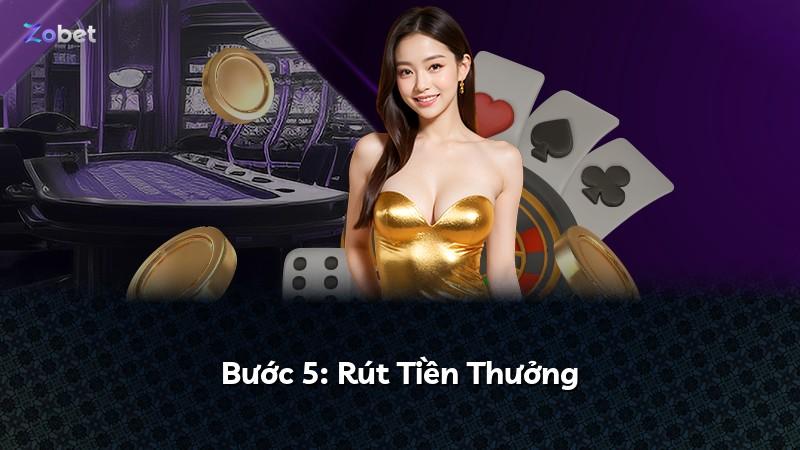 Bước 5: Rút Tiền Thưởng