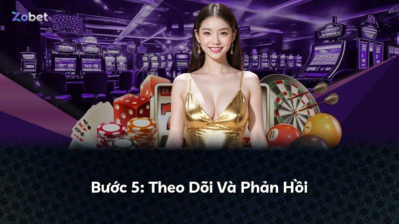 Bước 5: Theo Dõi Và Phản Hồi