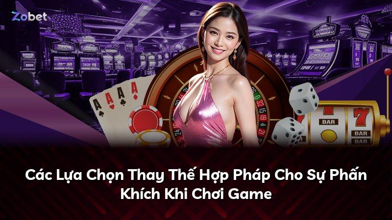 Các Lựa Chọn Thay Thế Hợp Pháp Cho Sự Phấn Khích Khi Chơi Game