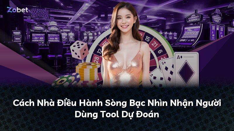 Cách Nhà Điều Hành Sòng Bạc Nhìn Nhận Người Dùng Tool Dự Đoán