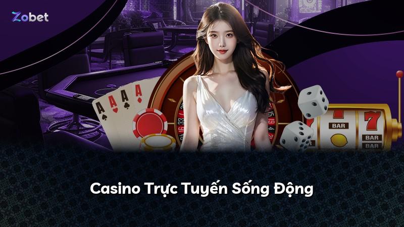 Casino Trực Tuyến Sống Động