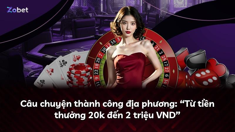 Câu chuyện thành công địa phương: “Từ tiền thưởng 20k đến 2 triệu VND”