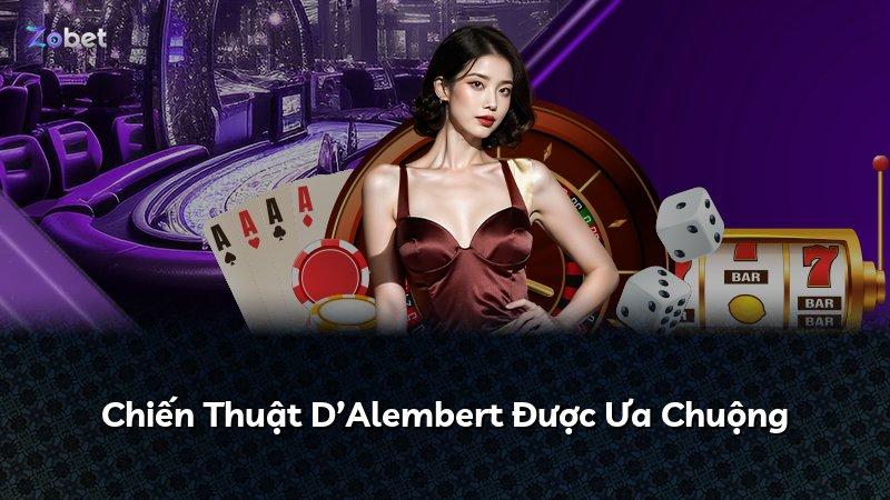 Chiến Thuật D’Alembert Được Ưa Chuộng