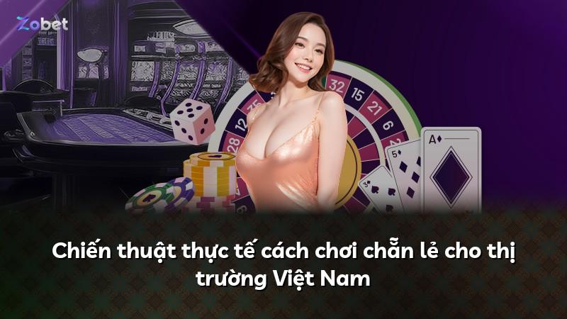 Chiến thuật thực tế cách chơi chẵn lẻ cho thị trường Việt Nam