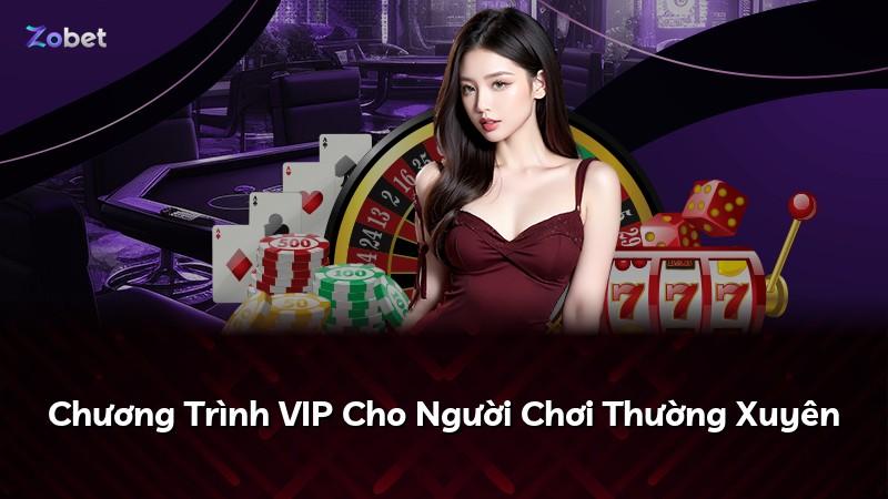 Chương Trình VIP Cho Người Chơi Thường Xuyên