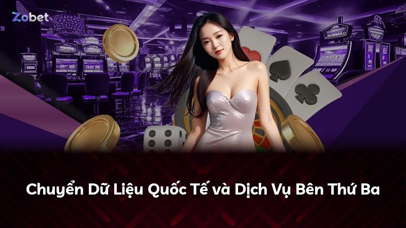 Chuyển Dữ Liệu Quốc Tế và Dịch Vụ Bên Thứ Ba