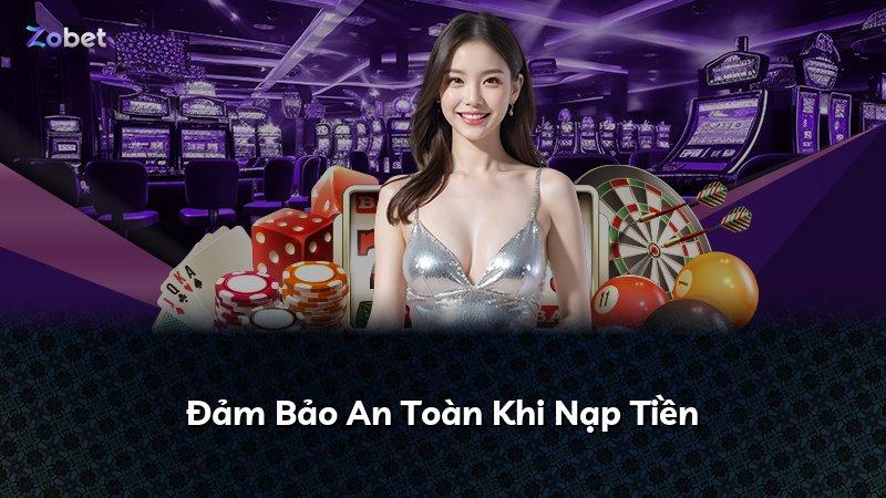 Đảm Bảo An Toàn Khi Nạp Tiền