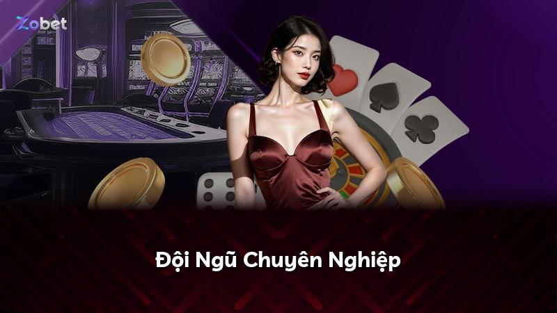 Đội Ngũ Chuyên Nghiệp