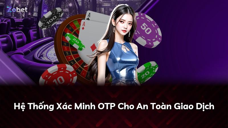 Hệ Thống Xác Minh OTP Cho An Toàn Giao Dịch