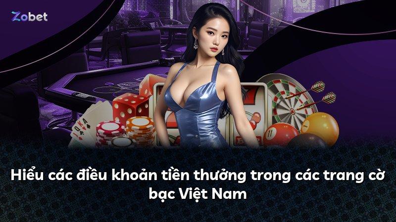 Hiểu các điều khoản tiền thưởng trong các trang cờ bạc Việt Nam