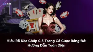 Hiểu Rõ Kèo Chấp 0.5 Trong Cá Cược Bóng Đá: Hướng Dẫn Toàn Diện