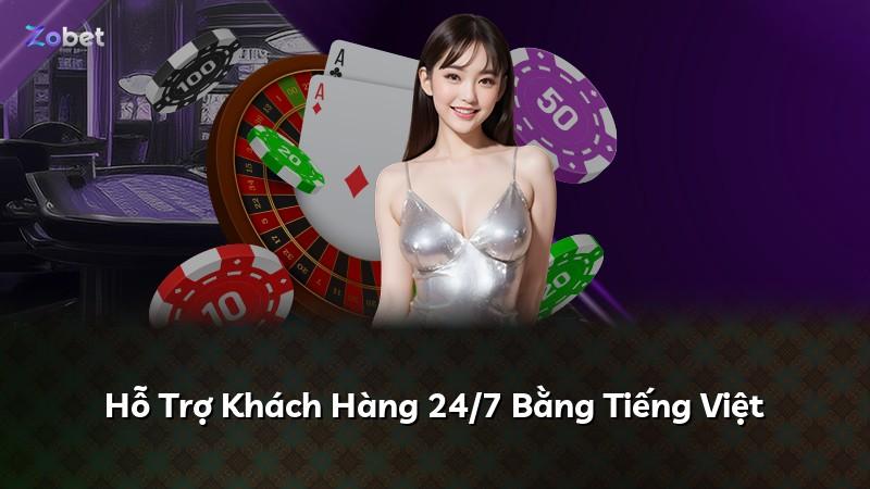 Hỗ Trợ Khách Hàng 24/7 Bằng Tiếng Việt