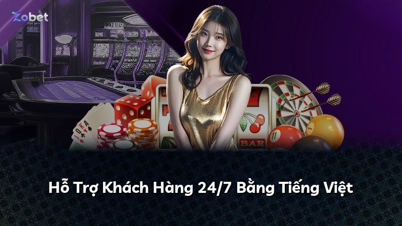 Hỗ Trợ Khách Hàng 24/7 Bằng Tiếng Việt