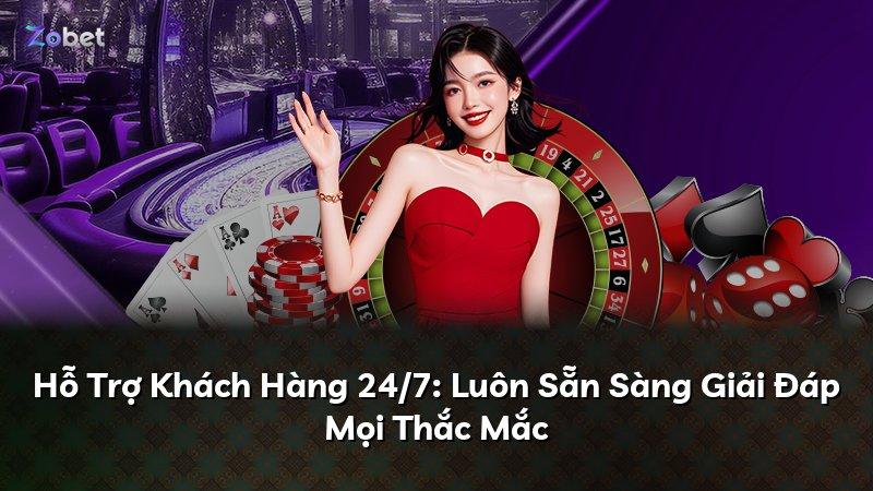 Hỗ Trợ Khách Hàng 24/7: Luôn Sẵn Sàng Giải Đáp Mọi Thắc Mắc