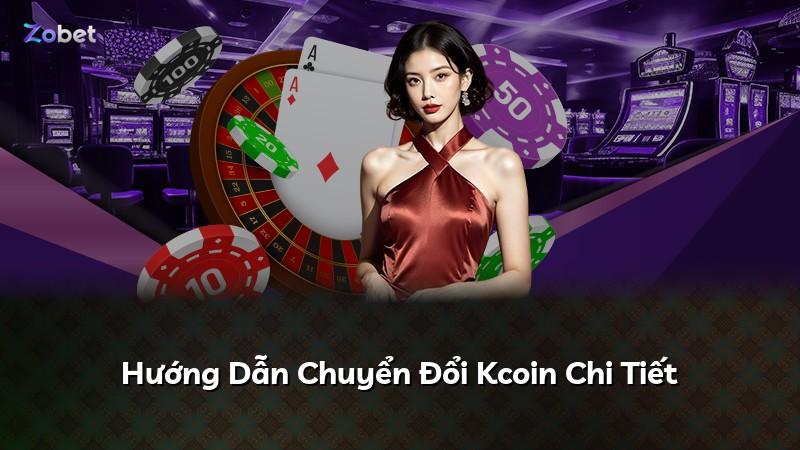Hướng Dẫn Chuyển Đổi Kcoin Chi Tiết