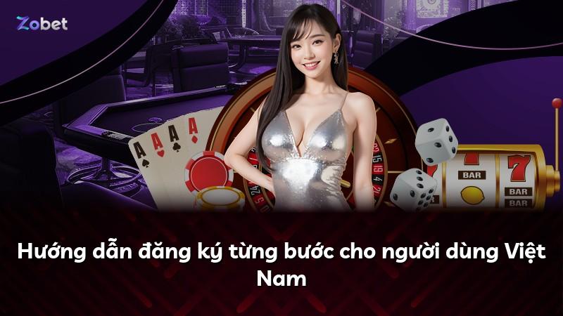 Hướng dẫn đăng ký từng bước cho người dùng Việt Nam