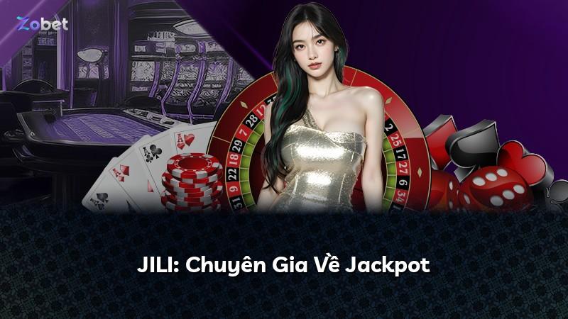 JILI: Chuyên Gia Về Jackpot