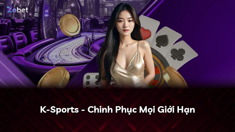 K-Sports - Chinh Phục Mọi Giới Hạn