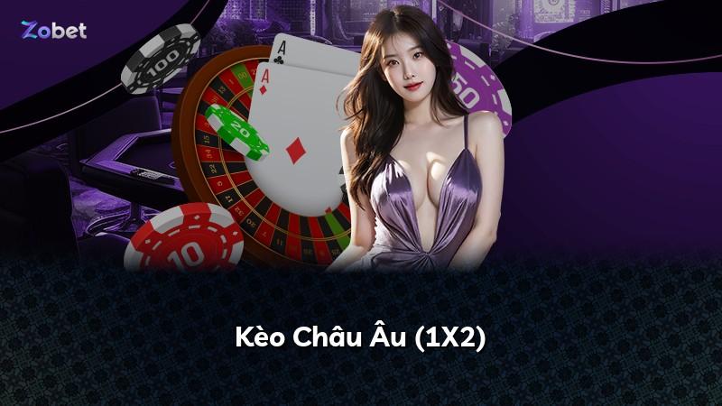 Kèo Châu Âu (1X2)