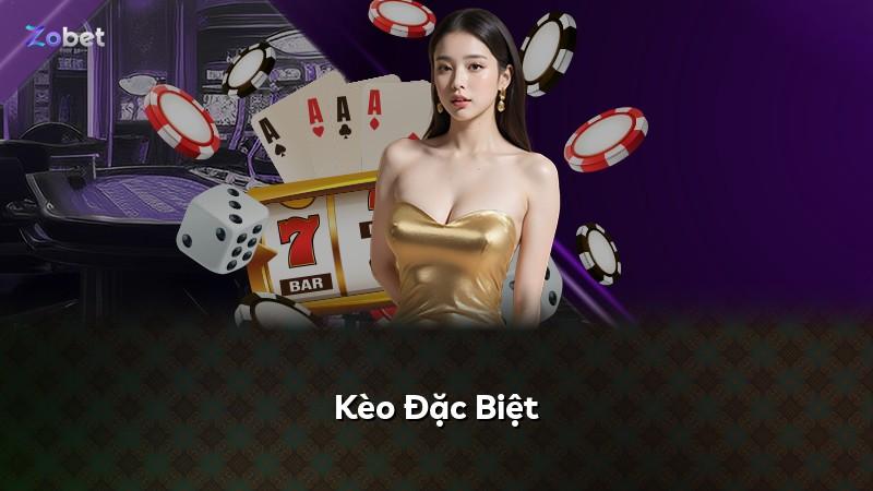 Kèo Đặc Biệt