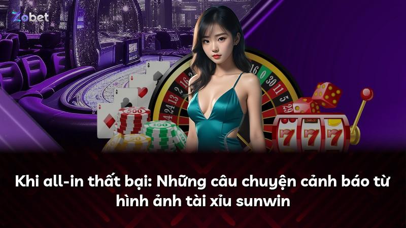 Khi all-in thất bại: Những câu chuyện cảnh báo từ hình ảnh tài xỉu sunwin