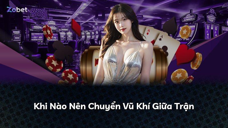 Khi Nào Nên Chuyển Vũ Khí Giữa Trận
