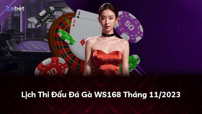 Lịch Thi Đấu Đá Gà WS168 Tháng 11/2023