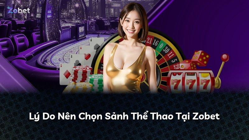 Lý Do Nên Chọn Sảnh Thể Thao Tại Zobet