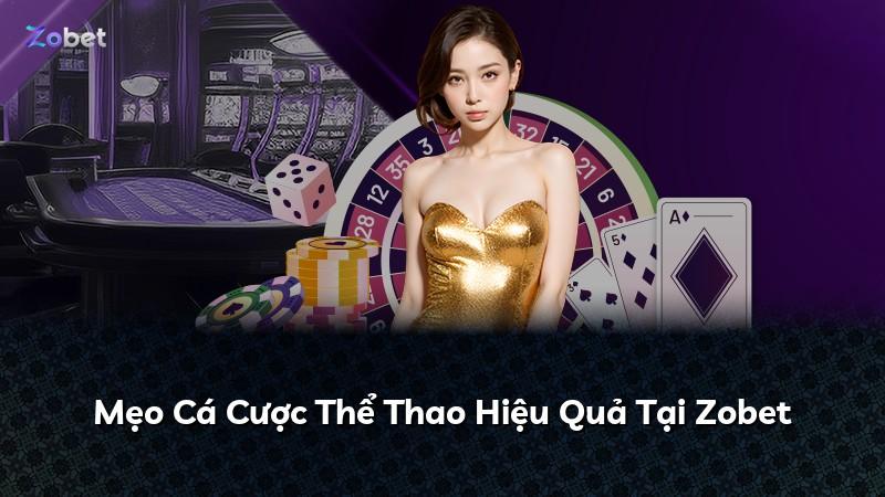 Mẹo Cá Cược Thể Thao Hiệu Quả Tại Zobet