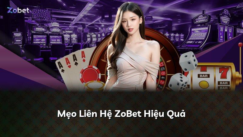 Mẹo Liên Hệ ZoBet Hiệu Quả