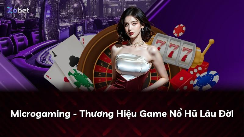Microgaming - Thương Hiệu Game Nổ Hũ Lâu Đời