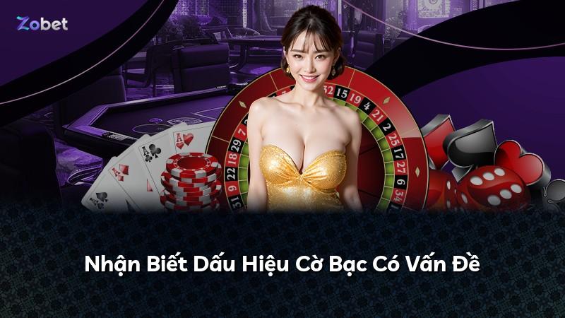 Nhận Biết Dấu Hiệu Cờ Bạc Có Vấn Đề