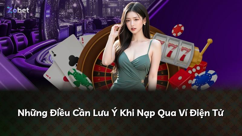 Những Điều Cần Lưu Ý Khi Nạp Qua Ví Điện Tử
