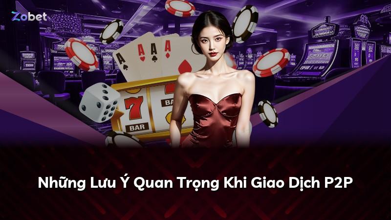 Những Lưu Ý Quan Trọng Khi Giao Dịch P2P