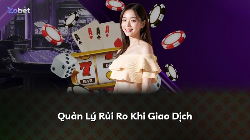 Quản Lý Rủi Ro Khi Giao Dịch
