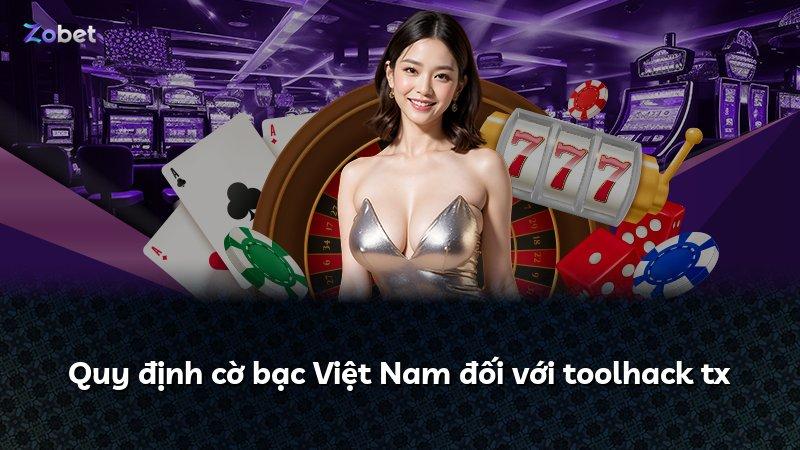 Quy định cờ bạc Việt Nam đối với toolhack tx