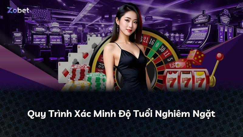 Quy Trình Xác Minh Độ Tuổi Nghiêm Ngặt