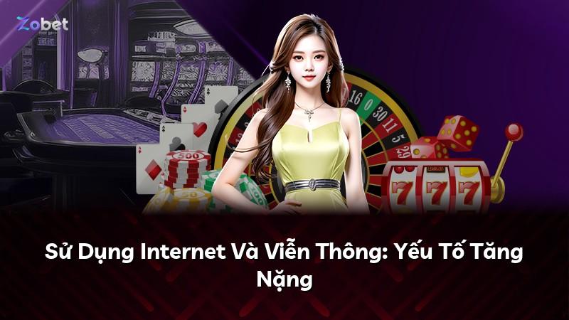 Sử Dụng Internet Và Viễn Thông: Yếu Tố Tăng Nặng